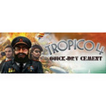 Tropico 4: Quick-Dry Cement