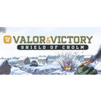 Valor & Victory: Shield of Cholm