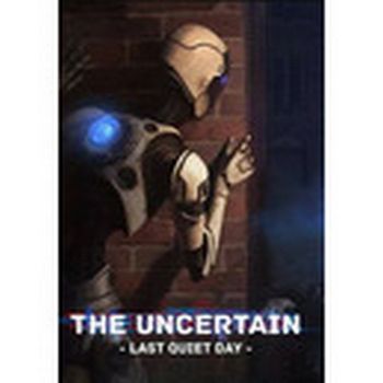 The Uncertain: Last Quiet Day