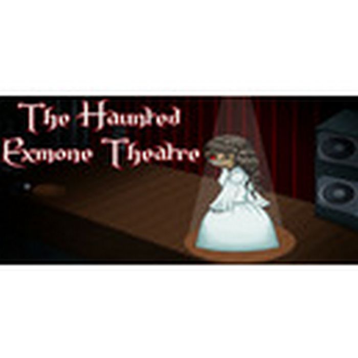 The Haunted Exmone Theatre