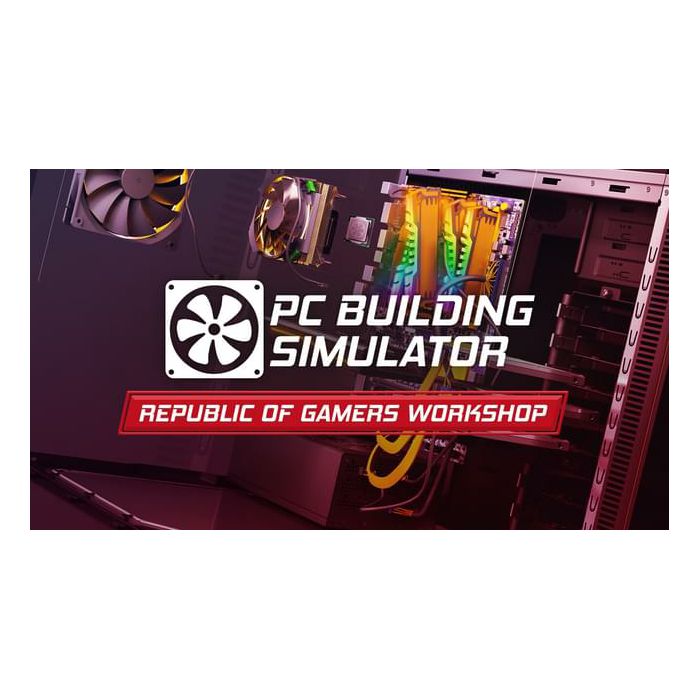 pc-building-simulator-republic-of-gamers-workshop-steam-key-65247-ctx-36228_1.jpg